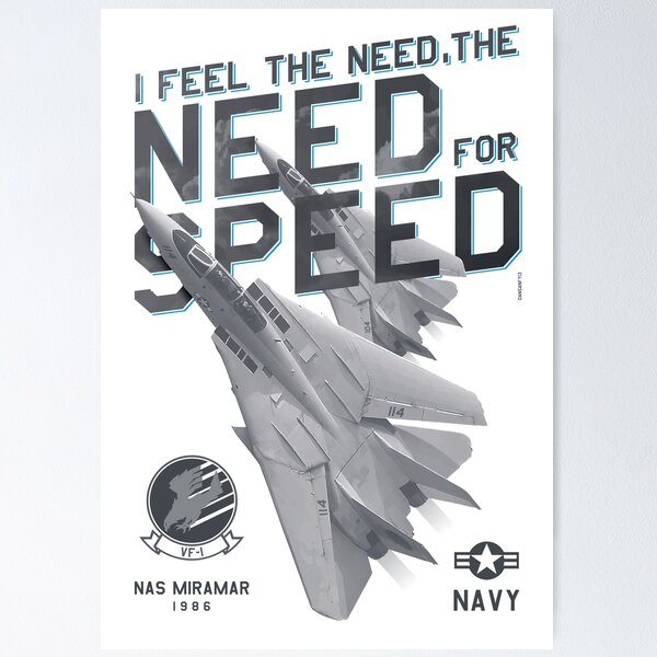 I Feel the Need - the Need for Speed! Poster for Sale by podlousy