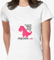 If you're happy and you know it T-Rex Women's Fitted T-Shirt