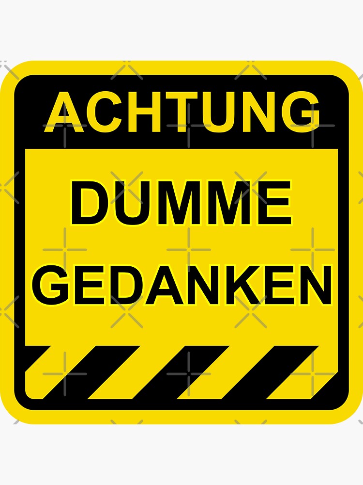 "Achtung Dumme Gedanken Sticker Danger Gifts" Sticker for Sale by