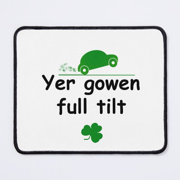 Item preview, Yer gowen full tilt - Irish Slang designed and sold by cmphotographs.