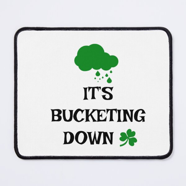 Item preview, It's bucketing down - Irish Slang designed and sold by cmphotographs.