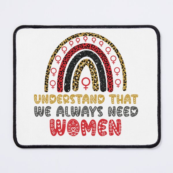 Item preview, Understand That We Always Need Women designed and sold by beefrancky.