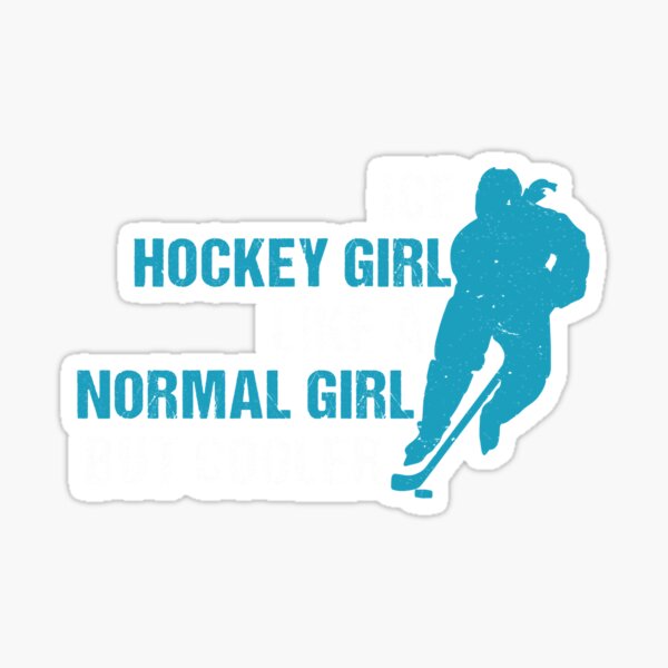 "Ice Hockey Girl Noun Like a Normal Girl but Cooler Funny Hockey Gift Idea Sarcastic Hockey