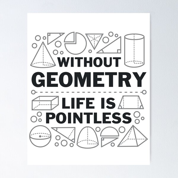 Item preview, Without Geometry Life Is Pointless designed and sold by DetourShirts.