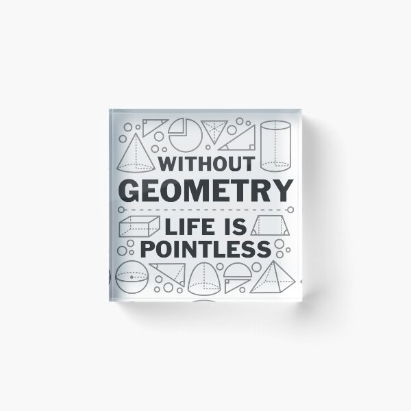 Item preview, Without Geometry Life Is Pointless designed and sold by DetourShirts.