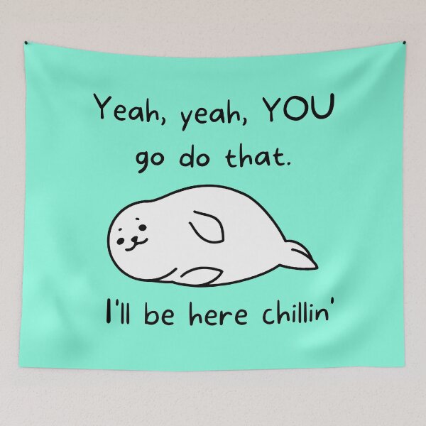 Item preview, I'll Be Here Chillin - Cute Introverted Seal designed and sold by ThePhraseShop.