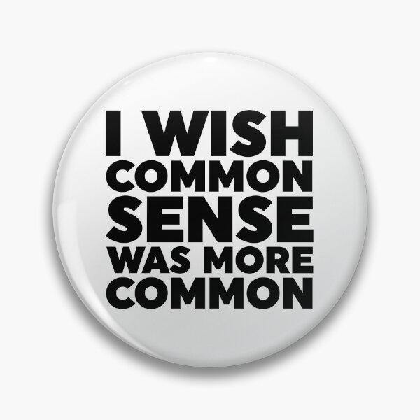 Item preview, I Wish Common Sense Was More Common designed and sold by ZoollGraphics.