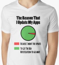 I Update My Apps To Get The Notification To Leave Men's V-Neck T-Shirt
