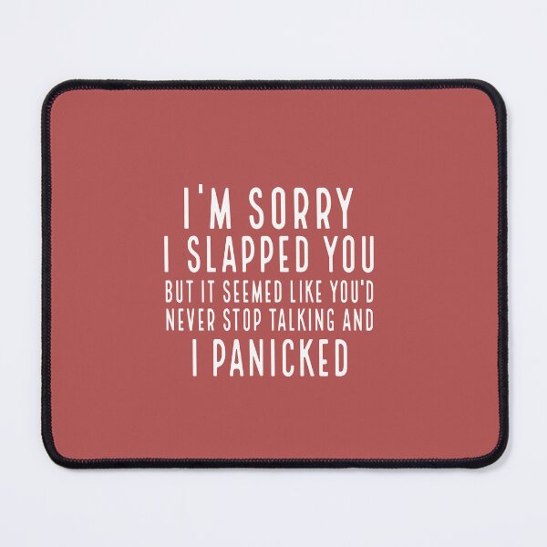 Item preview, I'm Sorry I Slapped You designed and sold by Moeez Javed.