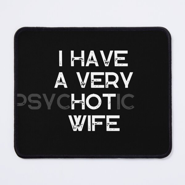 Item preview, I Have A Very Hot Wife Funny designed and sold by Boomroom.