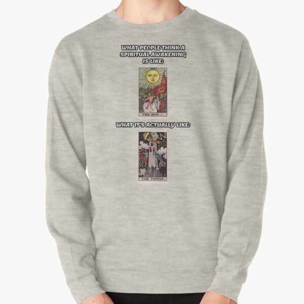 What People Think a Spiritual Awakening Is Like vs. What It's Actually Like - Tarot Memes Pullover Sweatshirt