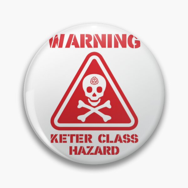 Item preview, SCP Warning Keter Class Hazard  designed and sold by PaulineDaigle.