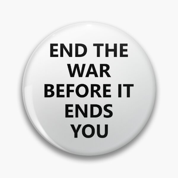 Item preview, End the war, before it ends you designed and sold by redgoch.