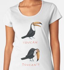 Toucan Toucan't Women's Premium T-Shirt