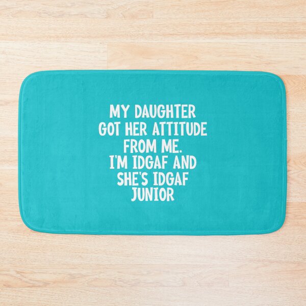 Item preview, My Daughter Got Her Attitude From Me designed and sold by Moeez Javed.