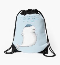 You're Cuter than a Beluga Whale in a Hat Drawstring Bag