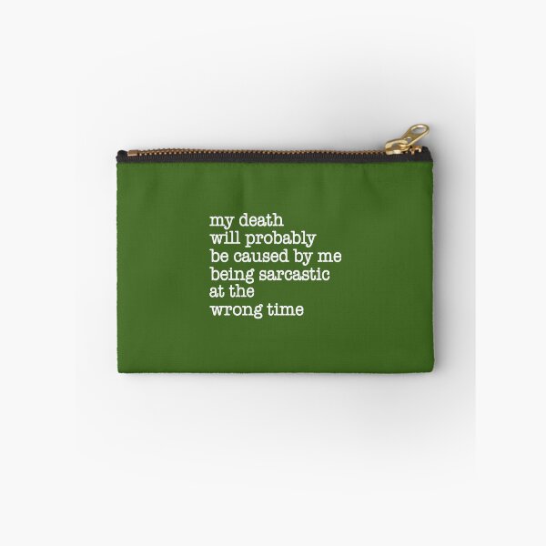 Item preview, My Death Will Probably Be Caused By Being Sarcastic At The Wrong Time designed and sold by Moeez Javed.