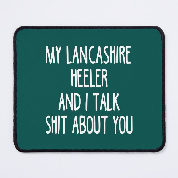 Item preview, I Work Hard So My Lancashire Heeler Can Have A Better Life designed and sold by LadyMaggil.