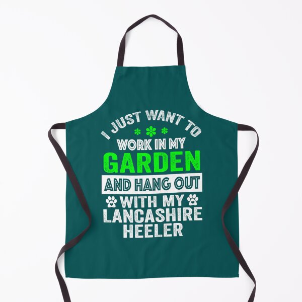 Item preview, I Just Want To Work On My Garden And Hang Out With My Lancashire heeler, Gardening And Lancashire he designed and sold by LadyMaggil.
