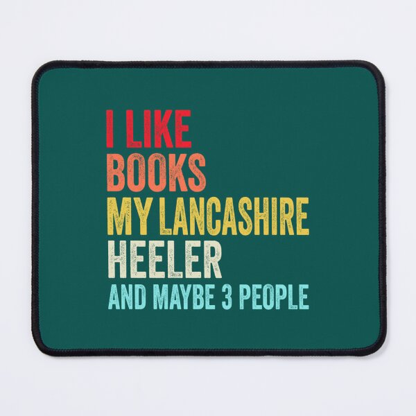 Item preview, I like Books My Lancashire heeler and maybe 3 people Shirt,Funny Lancashire heeler and Books Lovers  designed and sold by LadyMaggil.