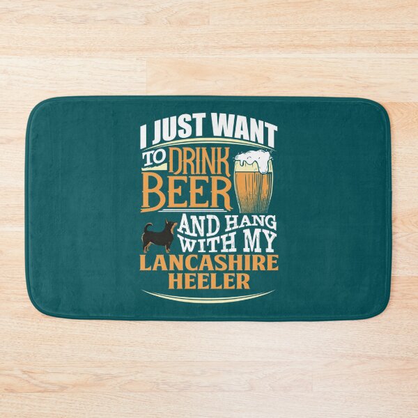 Item preview, I Just Want To Drink Beer And Hang With  My Lancashire Heeler - Funny Lancashire Heeler Beer Lover designed and sold by LadyMaggil.