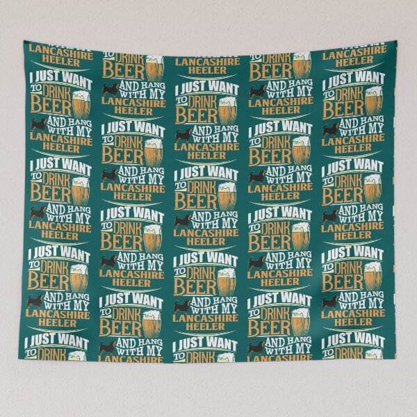 Item preview, I Just Want To Drink Beer And Hang With  My Lancashire Heeler - Funny Lancashire Heeler Beer Lover designed and sold by LadyMaggil.