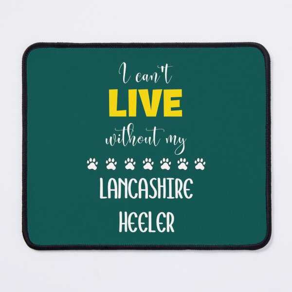 Item preview, I Can_t Live Without My Lancashire Heeler - Lancashire Heeler Gift Idea   designed and sold by LadyMaggil.