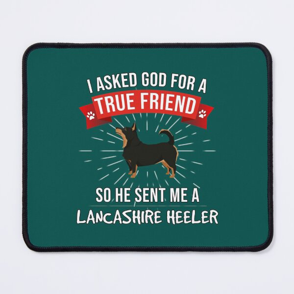 Item preview, I Asked God For A True Friend So He Sent Me A Lancashire Heeler - Gift For Lover Of Lancashire Heele designed and sold by LadyMaggil.