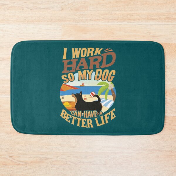 Item preview, I Work Hard So My Lancashire Heeler Can Have A Better Life - Funny Lancashire Heeler Design   designed and sold by LadyMaggil.