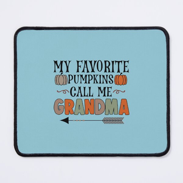 Item preview, My Favorite Pumpkins Call Me Grandma designed and sold by Moeez Javed.