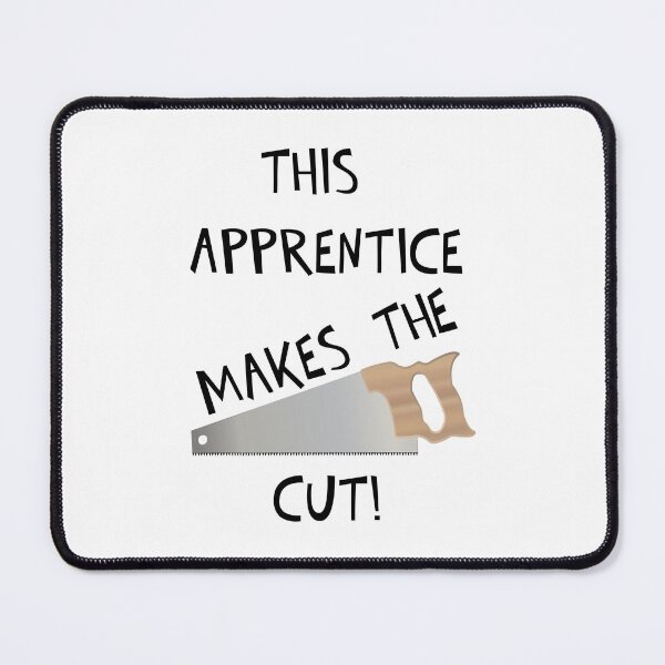 Item preview, THIS APPRENTICE MAKES THE CUT! designed and sold by DomGDesign.