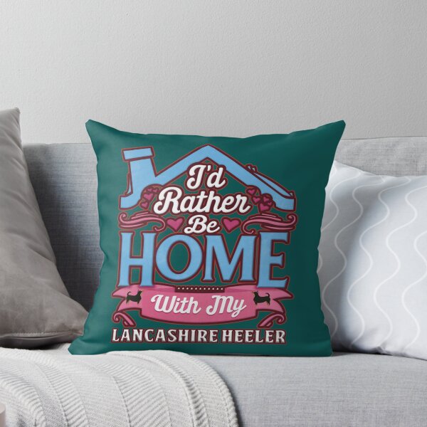 Item preview, I_d Rather Be Home With My Lancashire Heeler - Lancashire Heeler   designed and sold by LadyMaggil.