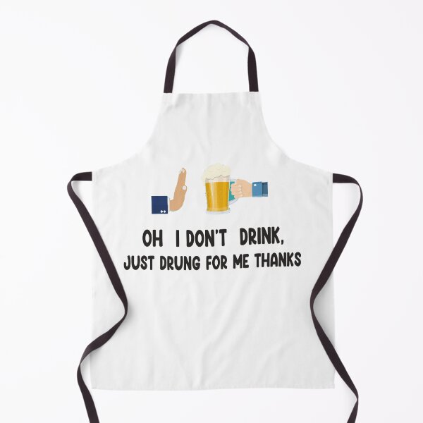 Item preview, OH I DON'T DRINK JUST DRUNG FOR ME THANKS,I DON'T DRINK designed and sold by FOUR_ three.