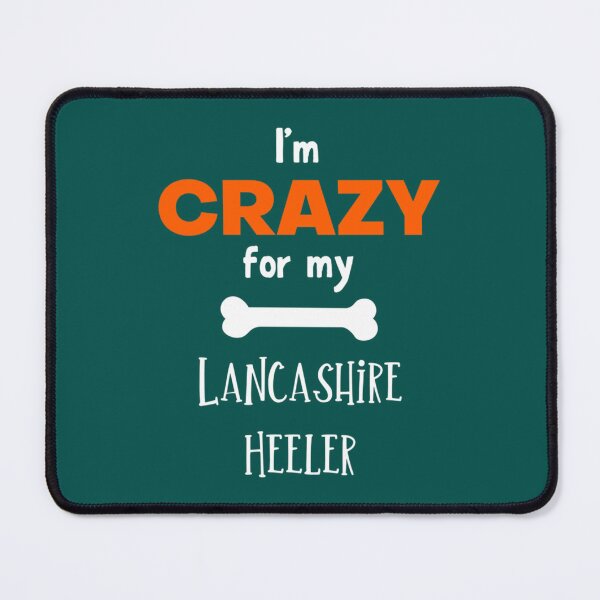 Item preview, I_m Crazy For My Lancashire Heeler - Lancashire Heeler Gift Idea   designed and sold by LadyMaggil.