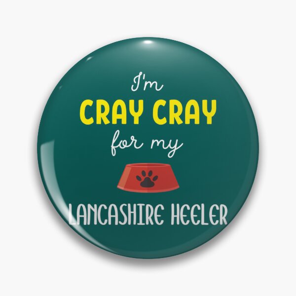 Item preview, I_m Cray Cray For My Lancashire Heeler - Lancashire Heeler Gift Idea   designed and sold by LadyMaggil.