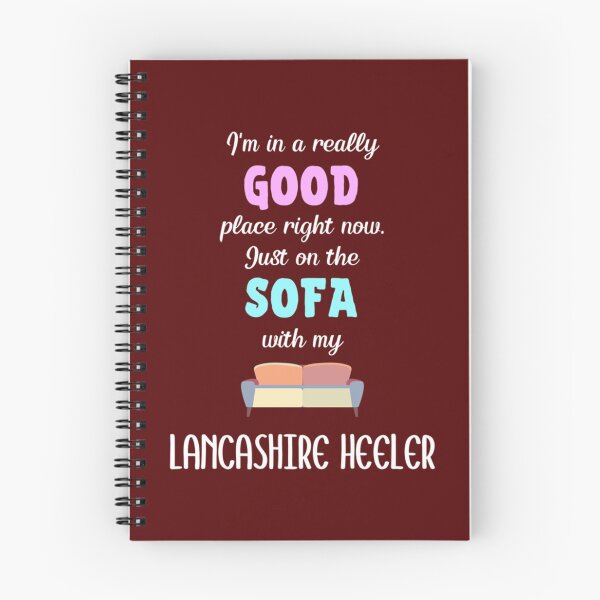 Item preview, I_m In A Really Good Place Right Now Just On The Sofa With My Lancashire Heeler - Lancashire He designed and sold by LadyMaggil.