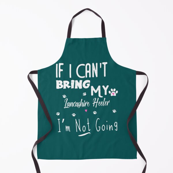 Item preview, If I Can_t Bring my Lancashire Heeler i_m not going   designed and sold by LadyMaggil.
