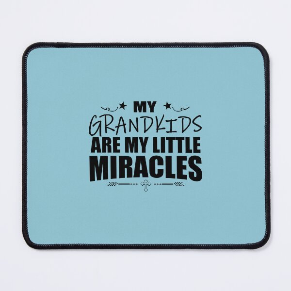 Item preview, My Grandkids Are My Little Miracles designed and sold by Moeez Javed.