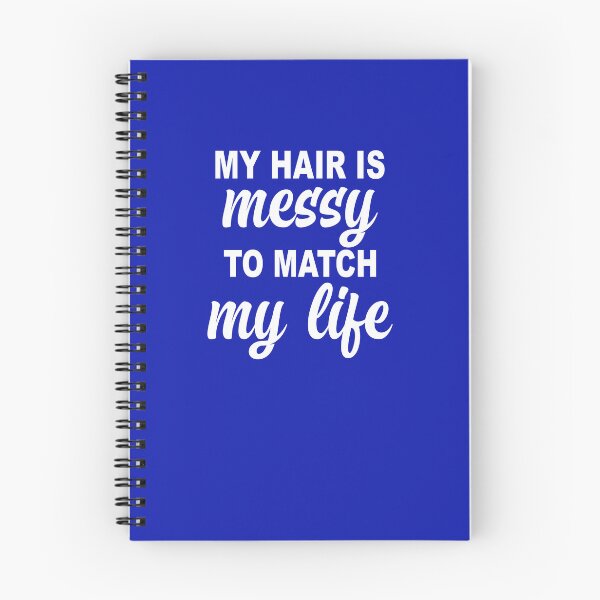 Item preview, My Hair Is Messy To Match My Life designed and sold by Moeez Javed.