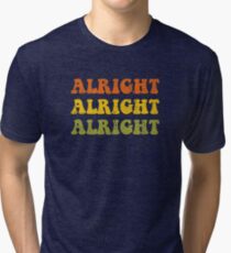 Alright Alright Alright Retro 1970 Design Tri-blend T-Shirt