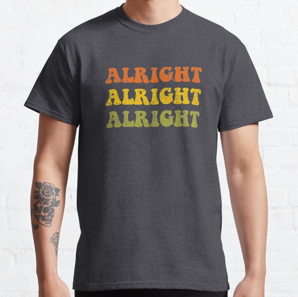Alright Alright Alright Retro 1970 Design Classic T-Shirt