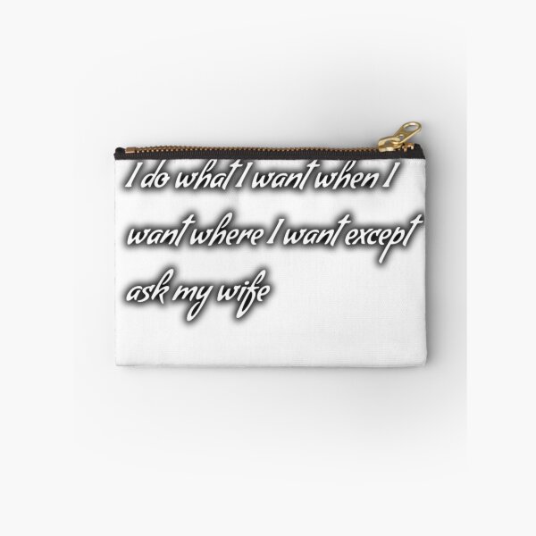 Item preview, I do what I want when I want where I want except ask my wife designed and sold by RachodShop.