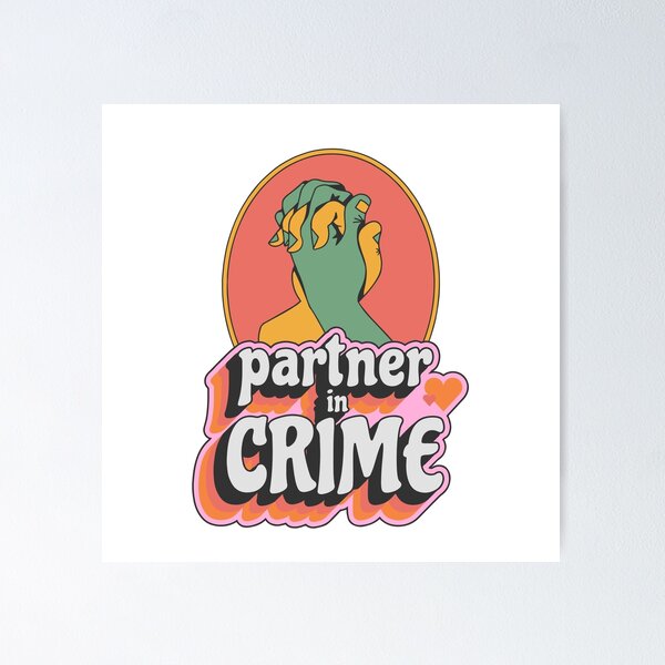 Partner In Crime Posters for Sale | Redbubble