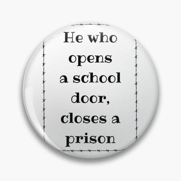 Item preview, He Who Opens A School Door, Closes A Prison. Victor Hugo Educational Quote designed and sold by Rebel-Design.