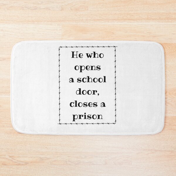 Item preview, He Who Opens A School Door, Closes A Prison. Victor Hugo Educational Quote designed and sold by Rebel-Design.