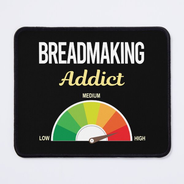 Item preview, Addict Breadmaking Bread Making designed and sold by PriscillaHerna.