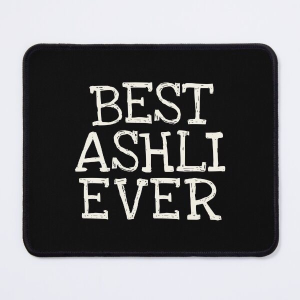 Item preview, Best Ashli Ever Funny Personalized Name designed and sold by MariosNydras.