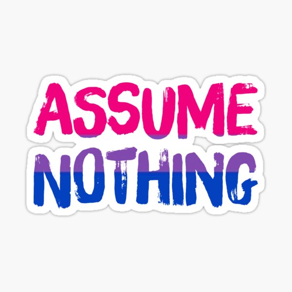 Assume nothing Sticker