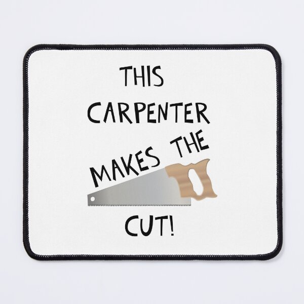 Item preview, THIS CARPENTER MAKES THE CUT! designed and sold by DomGDesign.