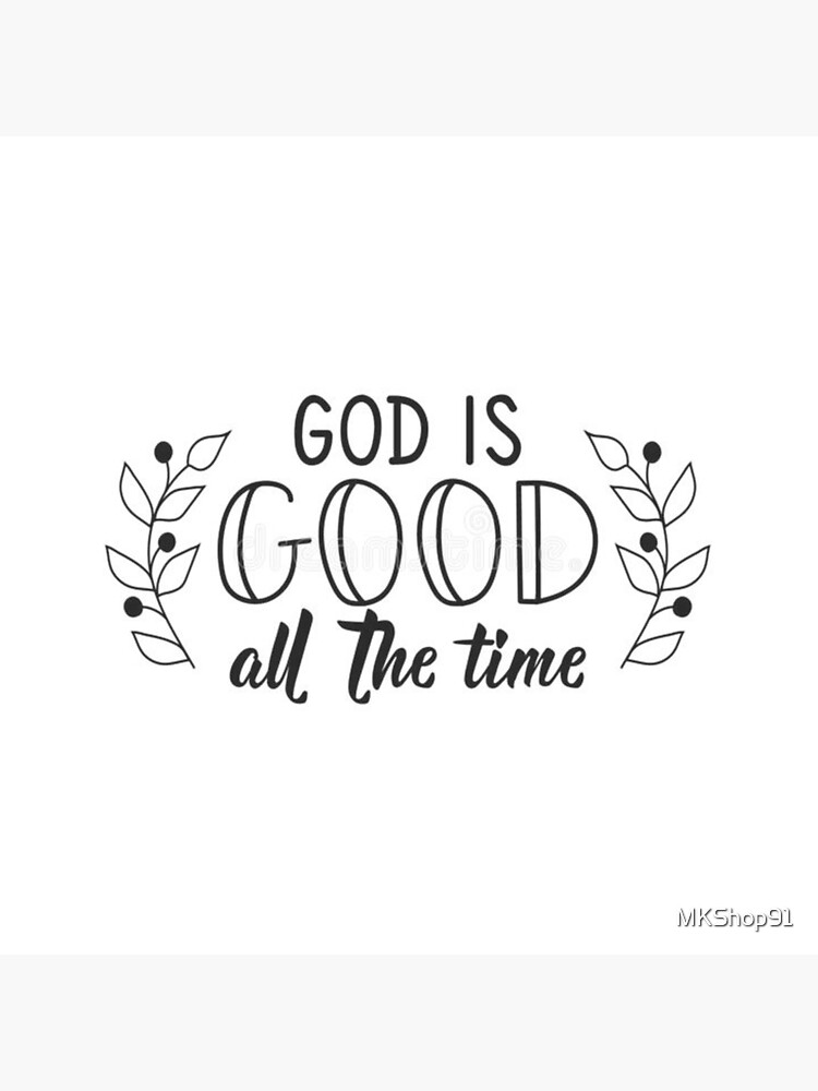 "God is good all the time Design Sticker" Sticker for Sale by